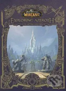World of Warcraft: Exploring Azeroth (The Eastern Kingdoms) - kniha z kategorie Fantasy