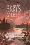 Skrýš v lese - Maureen Johnson, Adéla Stopka (ilustrátor)
