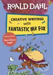 Creative Writing with Fantastic Mr Fox (How to Write a Marvellous Plot) - kniha z kategorie Beletrie pro děti
