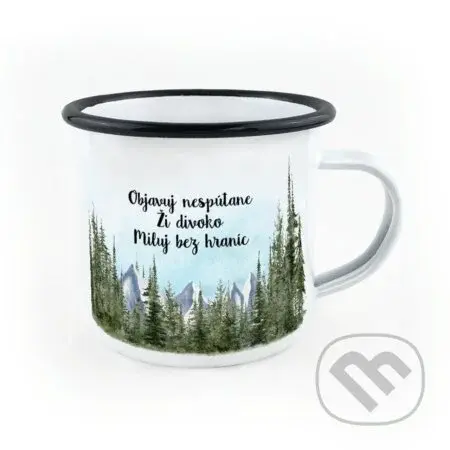 Smaltovaný hrnček Objavuj nespútane, Ži divoko, Miluj bez hraníc