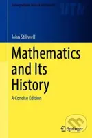 Mathematics and Its History (A Concise Edition) - John Stillwell - kniha z kategorie Přírodní vědy a technika