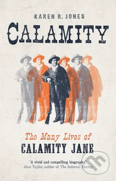 Calamity (The Many Lives of Calamity Jane) - Karen R. Jones - kniha z kategorie Životopisy