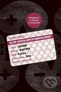 Klub obyčejných smrtelníků (Příspěvek k debatě o eutanazii) - kniha z kategorie Beletrie