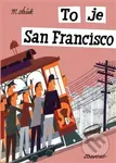 To je San Francisco - Miroslav Šašek - kniha z kategorie Cestopisy