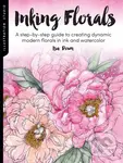 Illustration Studio: Inking Florals (A step-by-step guide to creating dynamic modern florals in ink and watercolor),Illustration Studio: Inking Floral