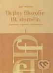 Dejiny filozofie 19. storočia (Pozitivizmus - heglovstvo - novokantovstvo) - kniha z kategorie Filozofie
