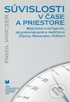 Súvislosti v čase a priestore (Básnická avantgarda, jej prekonávanie a dedičstvo (Čechy, Slovensko, Poľsko)) - kniha z kategorie Literární věda