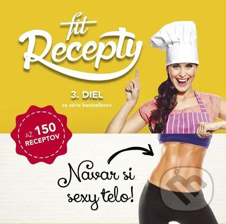Fit Recepty 3 (Navar si sexy telo!) - Lucia Wagnerová - kniha z kategorie Diety a zdravá výživa