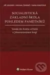 Socialistická základní škola pohledem pamětníků (Sonda do života učitelů v Jihomoravském kraji) - kniha z kategorie Historie