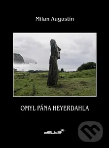 Omyl pána Heyerdahla - Milan Augustín