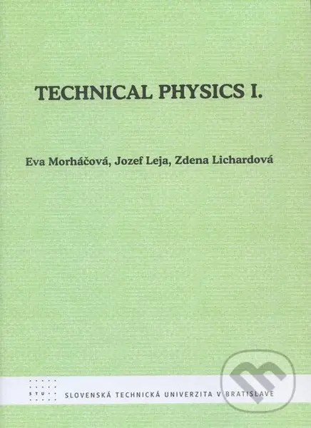 Technical Physics I. - Eva Morháčová, Jozef Leja, Zdena Lichardová