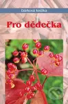 Pro dědečka - Miroslava Kotrbová - kniha z kategorie Beletrie