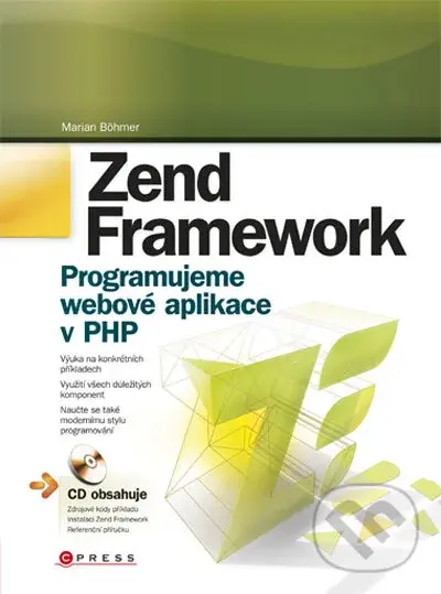 Zend Framework (Programujeme webové aplikace v PHP) - Marian Böhmer