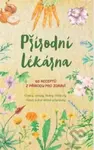 Přírodní lékárna (60 receptů z přírody pro zdraví) - kniha z kategorie Domácí léčba