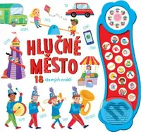 Hlučné město (18 úžasných zvuků) - Chiara Fiorentino - kniha z kategorie Naučné knihy