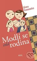 Modlí se celá rodina - Alvaro Grammatica - kniha z kategorie Duchovní život