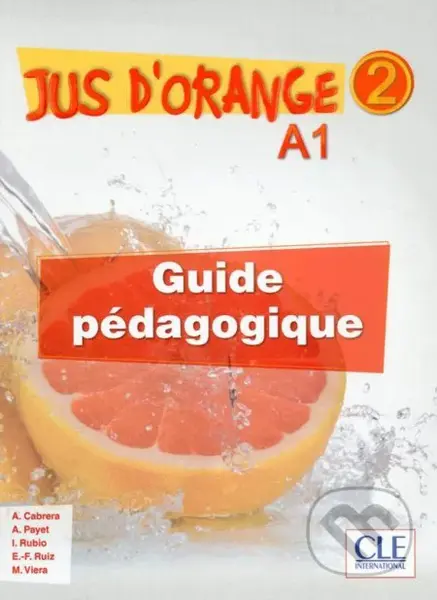 Jus d´orange 2 - Niveau A1 - Guide pédagogique - Adrian Cabrera - kniha z kategorie Jazykové učebnice a slovníky
