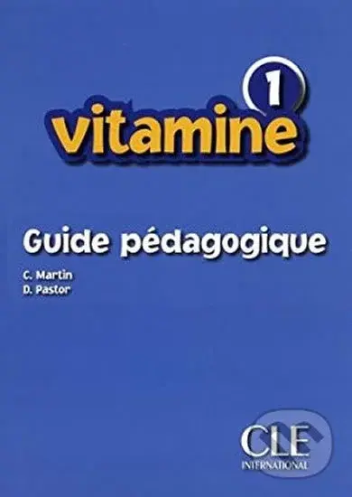 Vitamine 1: Guide pédagogique - Carmen Martin
