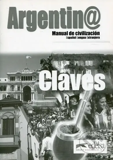 Argentina Manual de civilazición - Claves - Maria Silvestre Soledad - kniha z kategorie Jazykové učebnice a slovníky