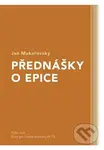 Přednášky o epice - Jan Mukařovský, Ondřej Sládek - kniha z kategorie Literární věda