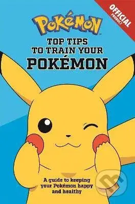 Official Top Tips To Train Your Pokemon - kniha z kategorie Pro děti