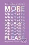 More Orgasms Please (Why Female Pleasure Matters) - The Hotbed Collective - kniha z kategorie Humanitní a společenské vědy