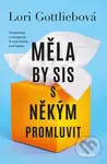 Měla by sis s někým promluvit (Terapeutka u terapeuta. A naše životy pod lupou.) - kniha z kategorie Společenská beletrie