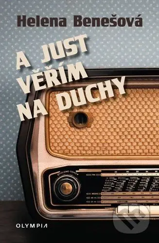 A just věřím na duchy - Helena Benešová - kniha z kategorie Beletrie