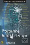 Programming Game AI by Example - Mat Buckland,Programming Game AI by Example - Mat Buckland - kniha z kategorie Počítače a internet