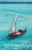 Zabudnutý príbeh - Ján Spišiak - kniha z kategorie Pohádky