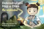 Dobrodružství Máji a Olíka: Na rozhledně - Michaela Brodecká - kniha z kategorie Pro děti