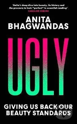 Ugly (Giving us back our beauty standards) - Anita Bhagwandas - kniha z kategorie Psychologie