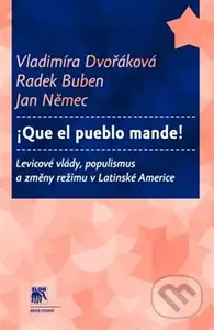 Que el pueblo mande! (Levicové vlády, populismus a změny režimu v Latinské Americe) - kniha z kategorie Politologie a politika