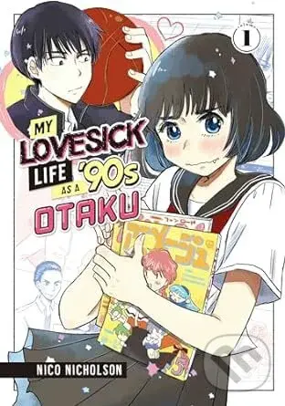 My Lovesick Life as a '90s Otaku 1 - Nico Nicholson