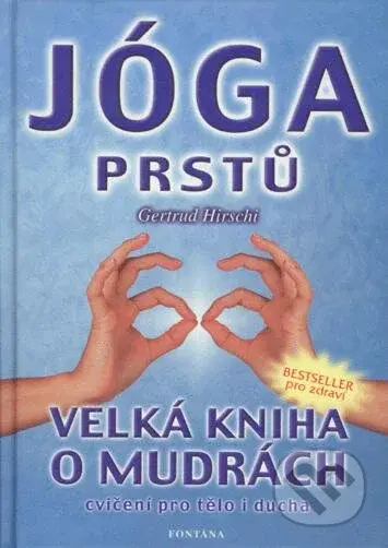 Jóga prstů - Velká kniha o mudrách (Cvičení pro tělo i ducha) - kniha z kategorie Individuální sporty