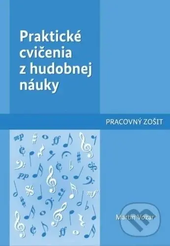 Praktické cvičenia z hudobnej náuky - Martin Vozár - kniha z kategorie 2. stupeň