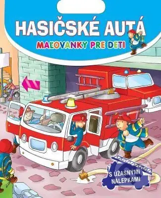 Hasičské autá - Maľovanky pre deti (s úžasnými nálepkami) - kniha z kategorie Pro děti