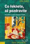 Co řeknete, až pozdravíte (Transakční analýza životních scénářů) - kniha z kategorie Psychoterapie