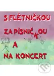 S flétničkou za písničkou a na koncert - Jiří Churáček