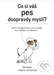 Co si váš pes doopravdy myslí - Sophie Johnson, Dannyboy (ilustrácie) - kniha z kategorie Beletrie