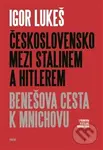 Československo mezi Stalinem a Hitlerem (Benešova cesta k Mnichovu) - kniha z kategorie Historie