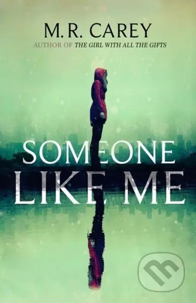 Someone Like Me - M.R. Carey - kniha z kategorie Thrillery