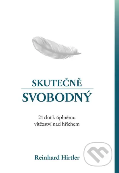 Skutečně svobodný - Reinhard Hirtler - kniha z kategorie Duchovní život