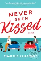 Never Been Kissed - Timothy Janovsky - kniha z kategorie Romantická