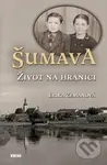 Šumava - Život na hranici - Erika Zemanová - kniha z kategorie Beletrie