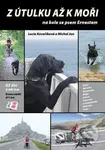 Z útulku až k moři (Na kole se psem Ernestem) - Lucie Kovaříková, Michal Jon - kniha z kategorie Mapy a cestování