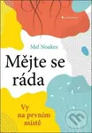 Mějte se ráda (Vy na prvním místě) - Mel Noakes