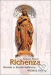 Richenza (Román o životě královny Alžběty Rejčky) - Antonín Polách - kniha z kategorie Beletrie