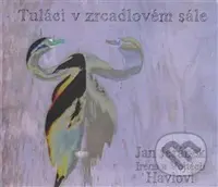 Tuláci v zrcadlovém sále - Vojtěch Havel
