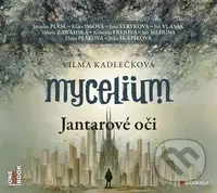 Mycelium: Jantarové oči (2CD (mp3)) - Vilma Kadlečková, Tomáš Kučerovský (Ilustrátor) - audiokniha z kategorie Sci-fi a fantasy